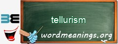 WordMeaning blackboard for tellurism